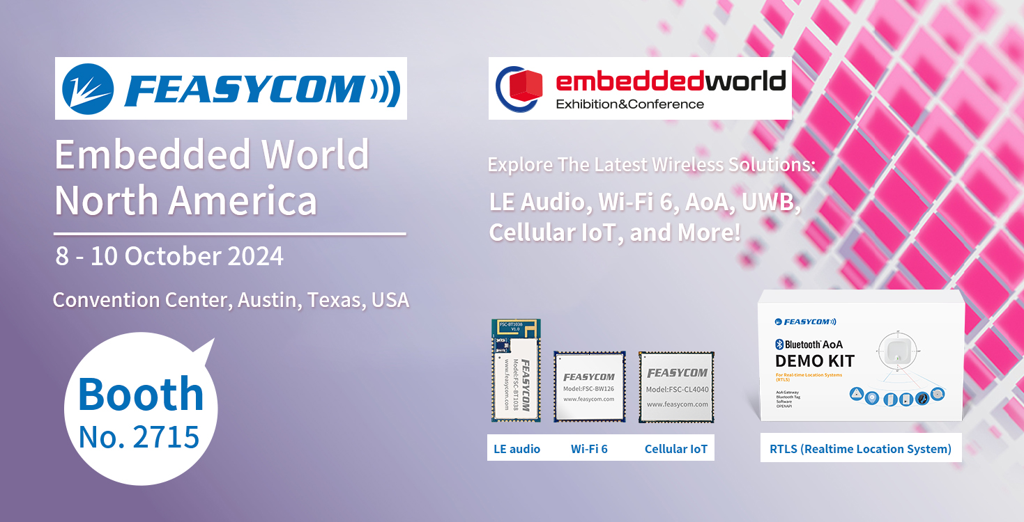 Feasycom Exhibiting at Embedded World 2024