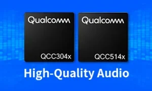 QCC514X And QCC304X High-Quality Audio Products